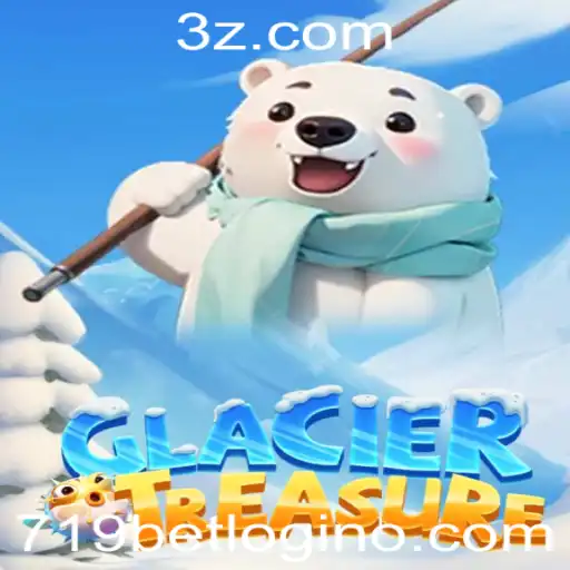 Explorando o Mundo de GlacierTreasure e o Papel do 719bet Login