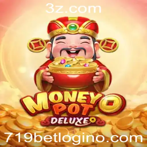 Descubra o Jogo MoneyPotDELUXE e como fazer o 719bet login