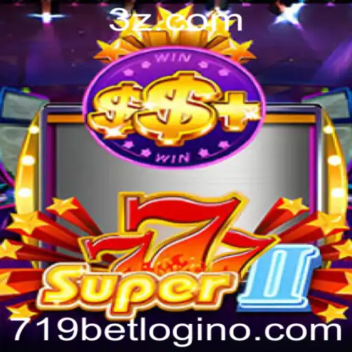 Descubra o Mundo do Jogo Super777II e Sua Conexão com 719bet Login